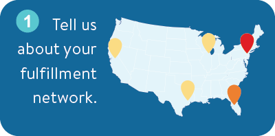 Step One: Tell us about your fulfillment network.